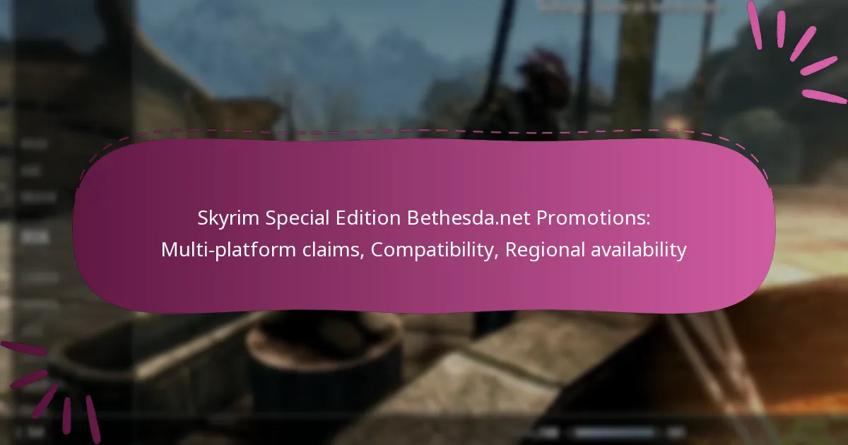 Skyrim Special Edition Bethesda.net Promotions: Multi-platform claims, Compatibility, Regional availability