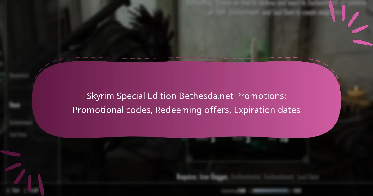 Skyrim Special Edition Bethesda.net Promotions: Promotional codes, Redeeming offers, Expiration dates