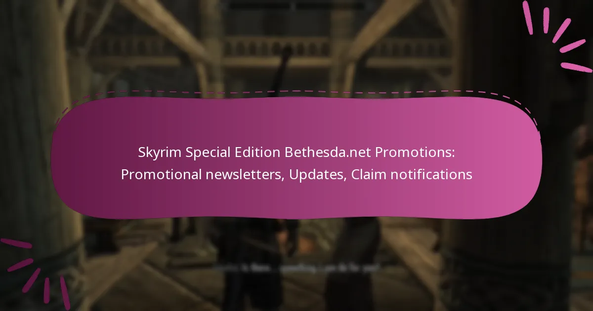 Skyrim Special Edition Bethesda.net Promotions: Promotional newsletters, Updates, Claim notifications