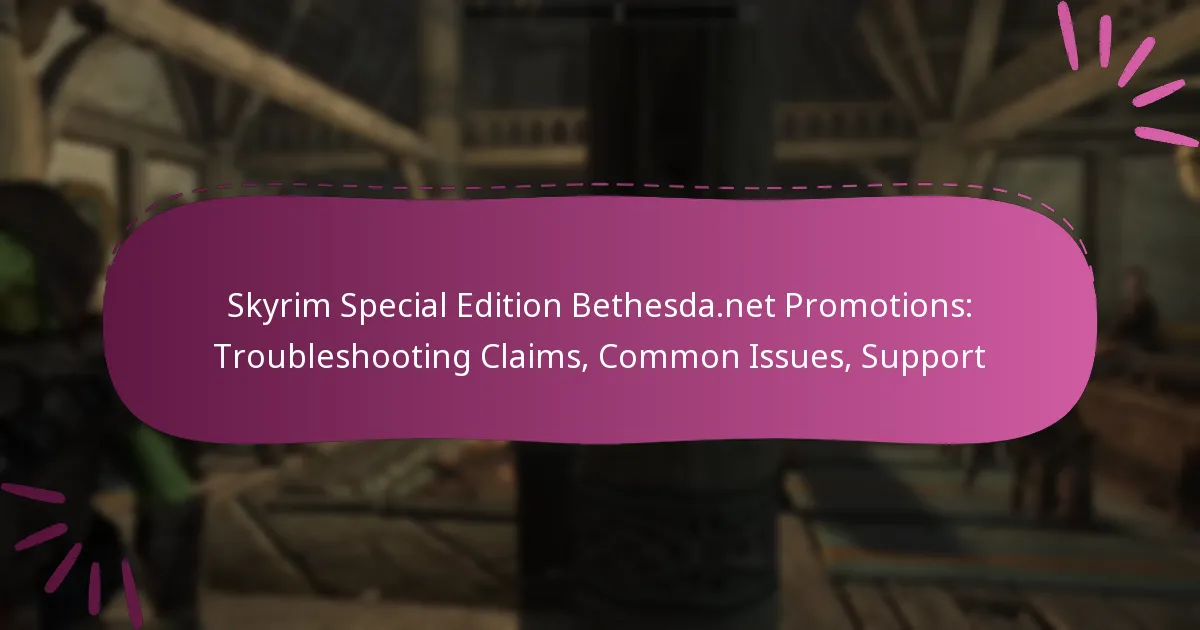 Skyrim Special Edition Bethesda.net Promotions: Troubleshooting Claims, Common Issues, Support