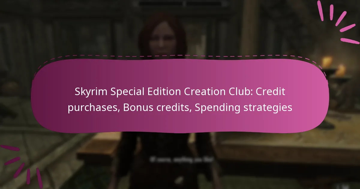 Skyrim Special Edition Creation Club: Credit purchases, Bonus credits, Spending strategies