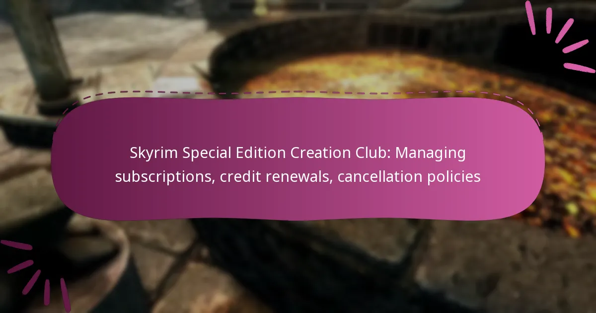 Skyrim Special Edition Creation Club: Managing subscriptions, credit renewals, cancellation policies
