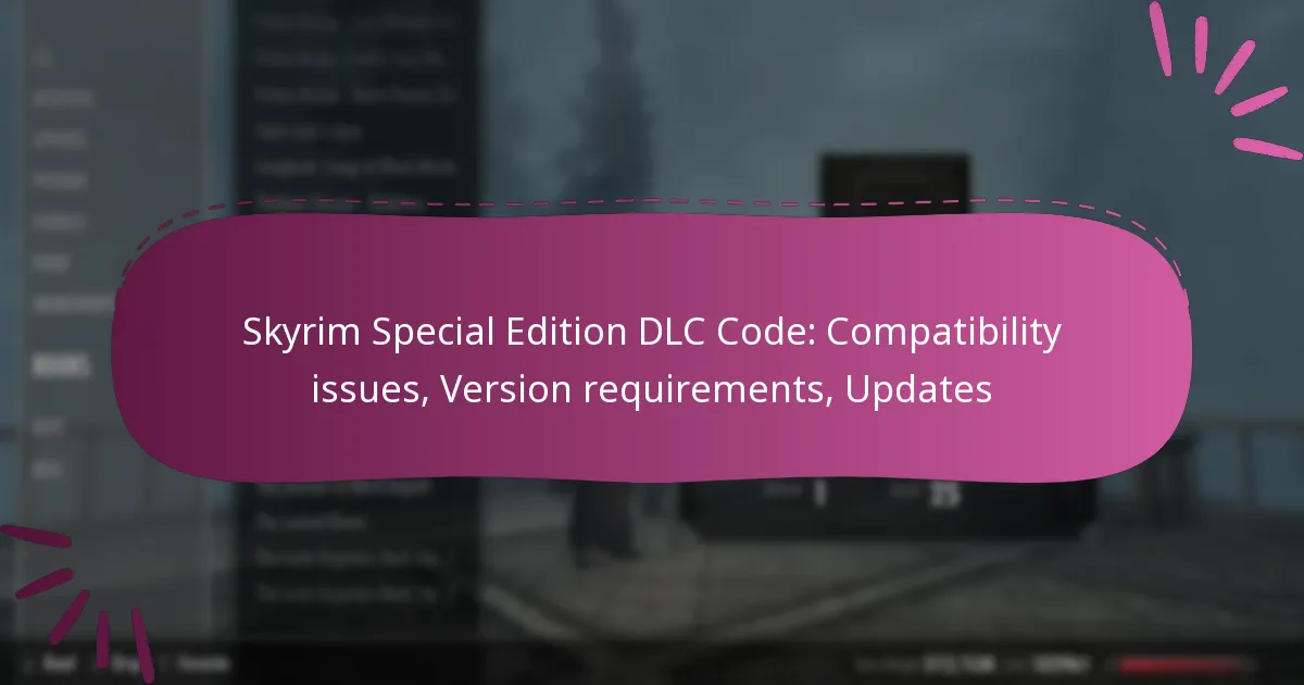 Skyrim Special Edition DLC Code: Compatibility issues, Version requirements, Updates