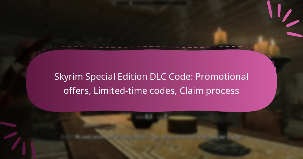 Skyrim Special Edition DLC Code: Promotional offers, Limited-time codes, Claim process