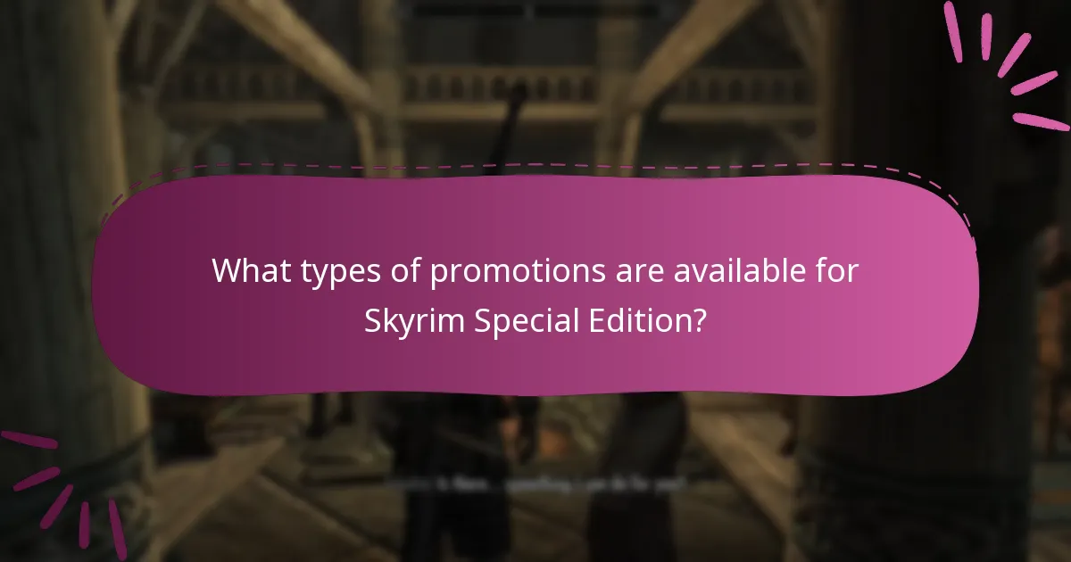 What types of promotions are available for Skyrim Special Edition?